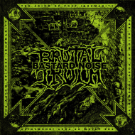 BRUTAL TRUTH / BASTARD NOISE The Axiom Of Post Inhumanity [CD]